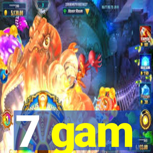 7 gam